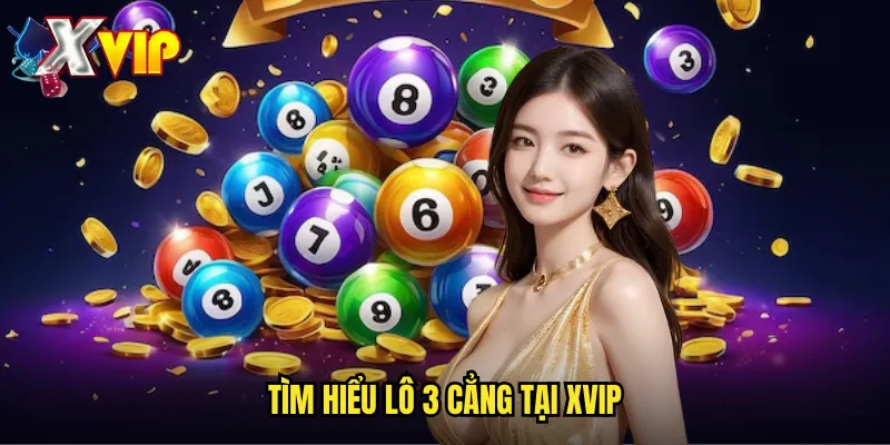 Lô 3 Cẳng Xvip - Hình Thức Chơi Xổ Số Độc Đáo Và Hấp Dẫn 2 Tìm hiểu lô 3 cẳng tại xvip