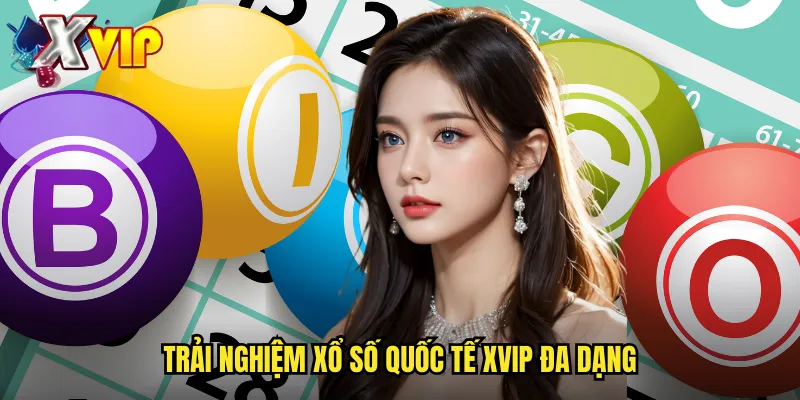 Xổ Số Quốc Tế Xvip - Kết Nối Với Thế Giới Xổ Số 3 Trải nghiệm xổ số quốc tế xvip đa dạng
