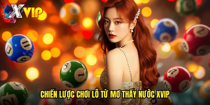 Mơ Thấy Nước Đánh Lô Gì Xvip - Giải Mã Giấc Mơ Nước Để Chọn Lô 3 Chiến Lược Chơi Lô Từ Mơ Thấy Nước Xvip