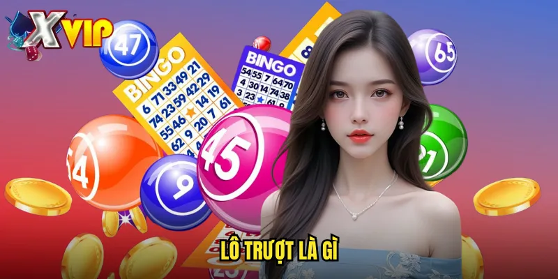 Lô Trượt Là Gì Xvip - Khái Niệm Và Cách Tính Tiền Khi Trượt 1 lô trượt là gì?